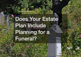 Does Your Estate Plan Include Planning for a Funeral?