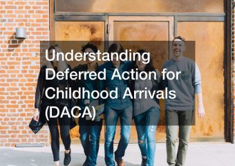 Understanding Deferred Action for Childhood Arrivals (DACA)
