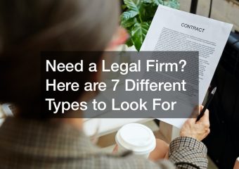 Need a Legal Firm? Here are 7 Different Types to Look For