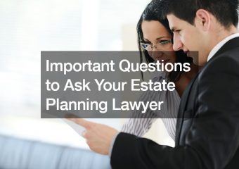 Important Questions to Ask Your Estate Planning Lawyer