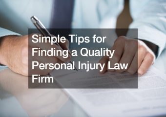 Simple Tips for Finding a Quality Personal Injury Law Firm