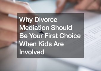 Why Divorce Mediation Should Be Your First Choice When Kids Are Involved
