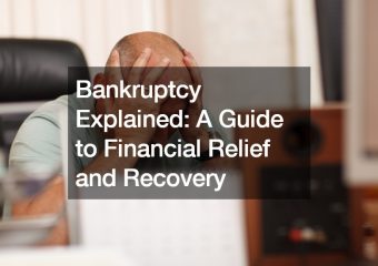 Bankruptcy Explained  A Guide to Financial Relief and Recovery