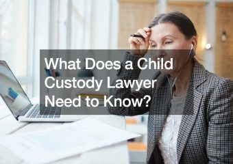 What Does a Child Custody Lawyer Need to Know?