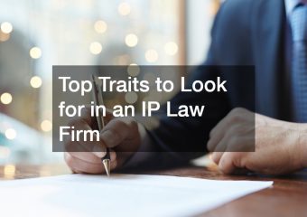 Top Traits to Look for in an IP Law Firm