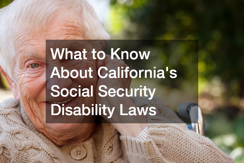 What to Know About Californias Social Security Disability Laws